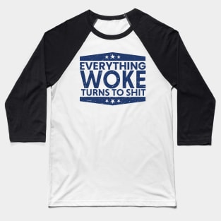 everything woke turns to shit retro blue Baseball T-Shirt